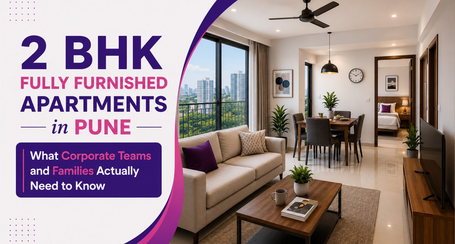 2 BHK Fully Furnished Apartments in Pune- What Corporate Teams and Families Actually Need to Know