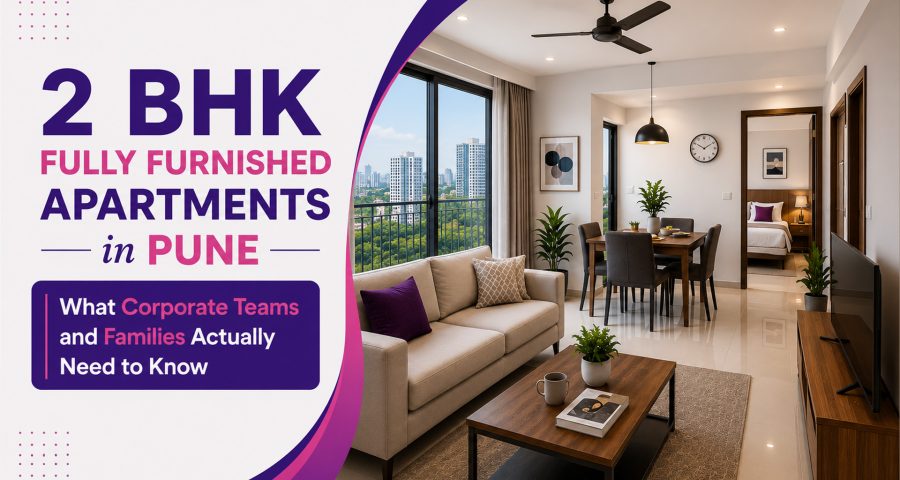 2 BHK Fully Furnished Apartments in Pune- What Corporate Teams and Families Actually Need to Know