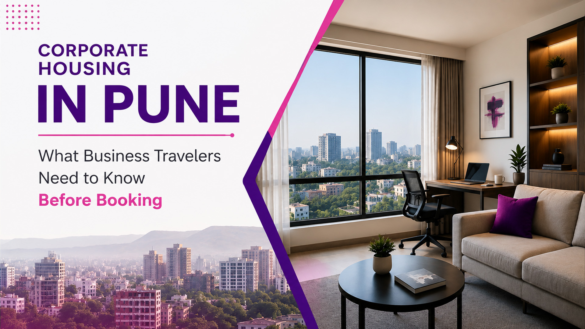 Corporate Housing in Pune- What Business Travelers Need to Know Before Booking
