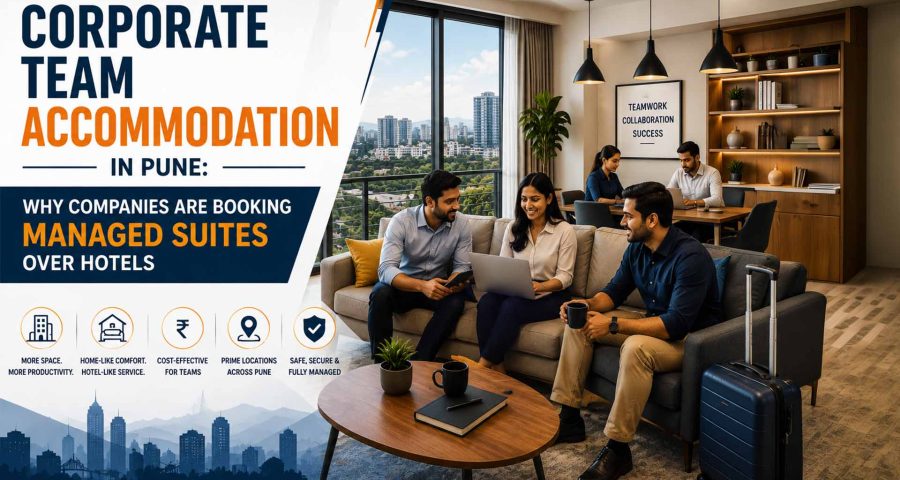 Corporate Team Accommodation in Pune- Why Companies Are Booking Managed Suites Over Hotels
