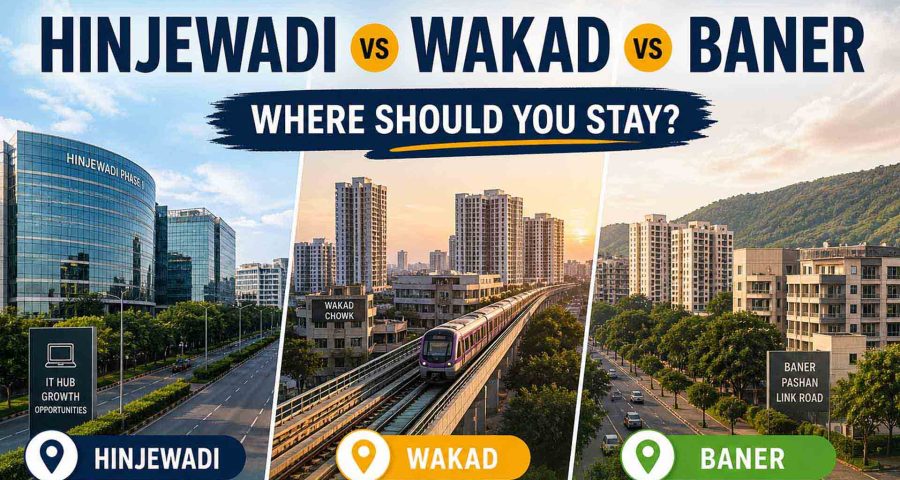 Hinjawadi vs Wakad vs Baner- Where is the Best Place to Stay in Pune with Family