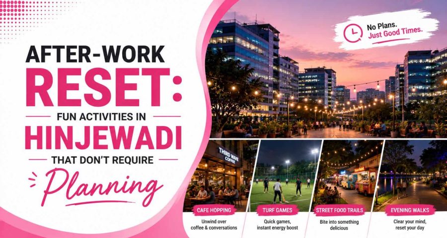 After-Work-Reset--Fun-Activities-in-Pune-s-Hinjewadi-That-Don-t-Require-Planning-clean