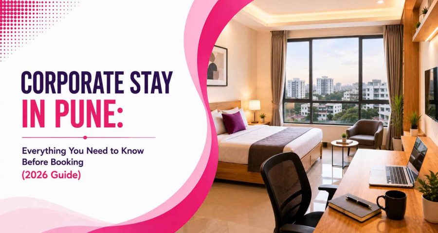 Corporate Stay in Pune- Everything You Need to Know Before Booking (2026 Guide)