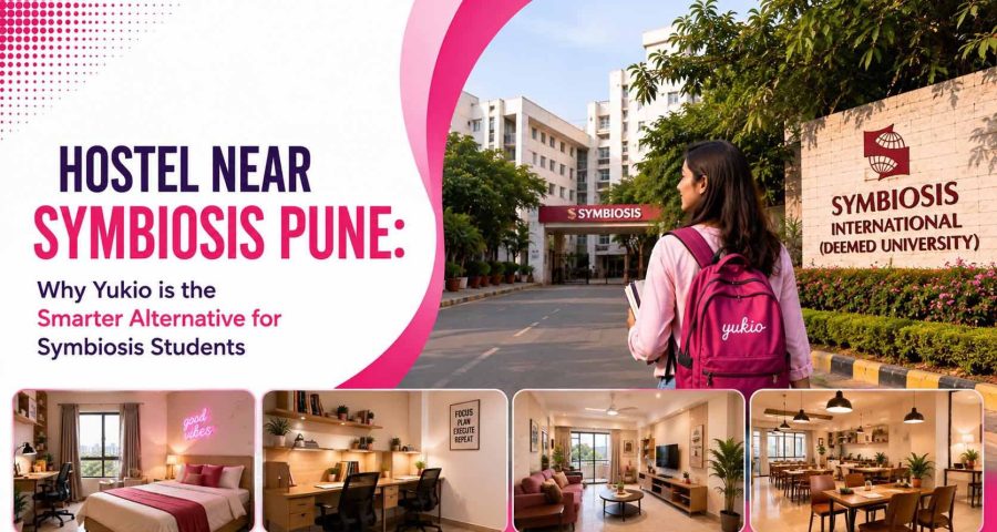 Hostel Near Symbiosis Pune- Why Yukio is the Smarter Alternative for Symbiosis Students