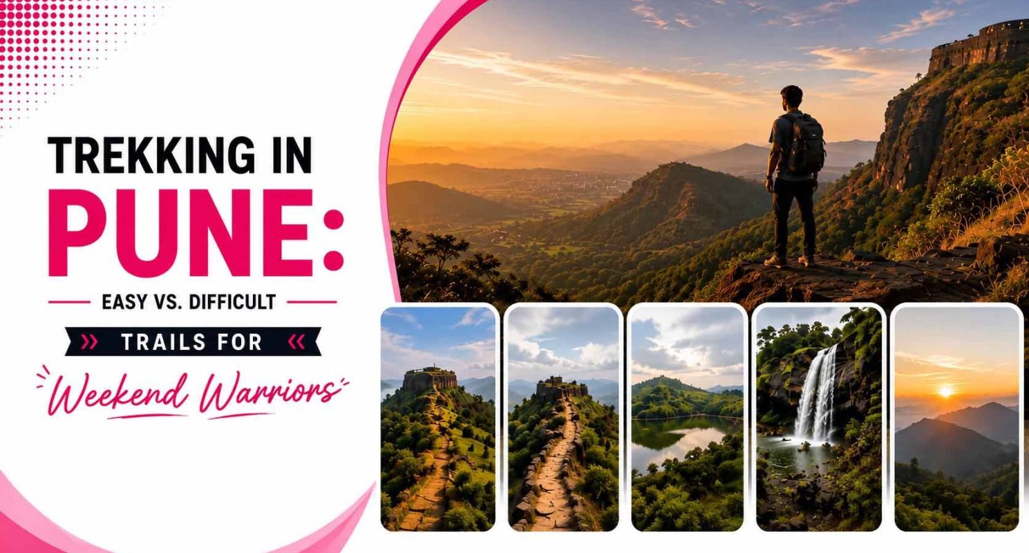 Trekking in Pune- Easy vs. Difficult Trails for Weekend Warriors (1)