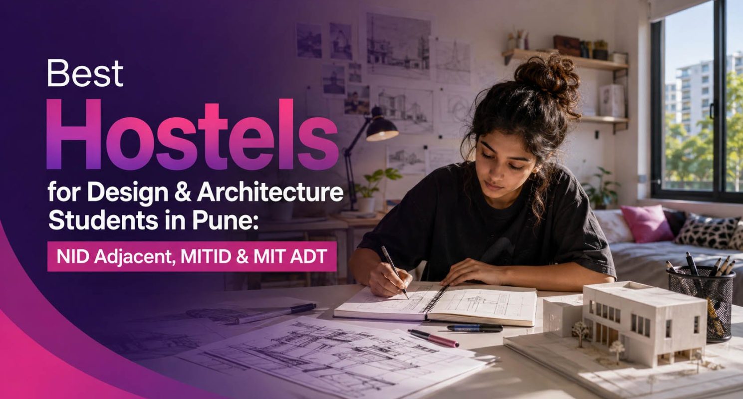 Best Hostels for Design & Architecture Students in Pune- NID Adjacent, MITID & MIT ADT