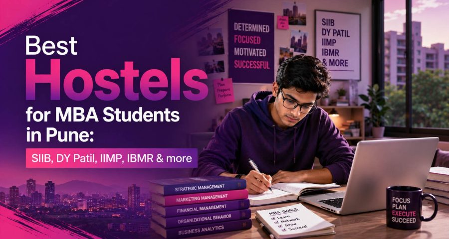 Best Hostels for MBA Students in Pune- SIIB, DY Patil, IIMP, IBMR & more
