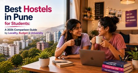 Best Hostels in Pune for Students- A 2026 Comparison Guide by Locality, Budget & University