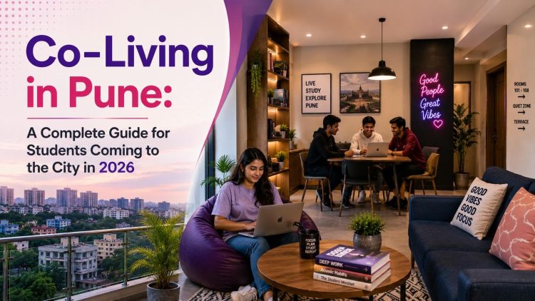 Co-Living in Pune- A Complete Guide for Students Coming to the City in 2026