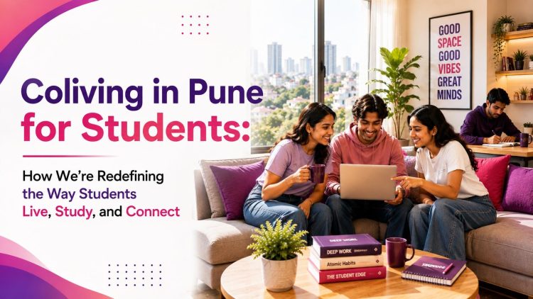 Coliving in Pune for Students- How Yukio Is Redefining the Way Students Live, Study, and Connect