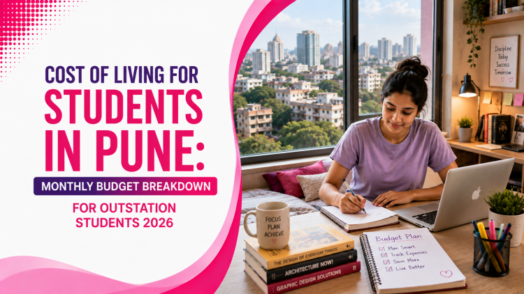 Cost of Living for Students in Pune- Monthly Budget Breakdown for Outstation Students 2026