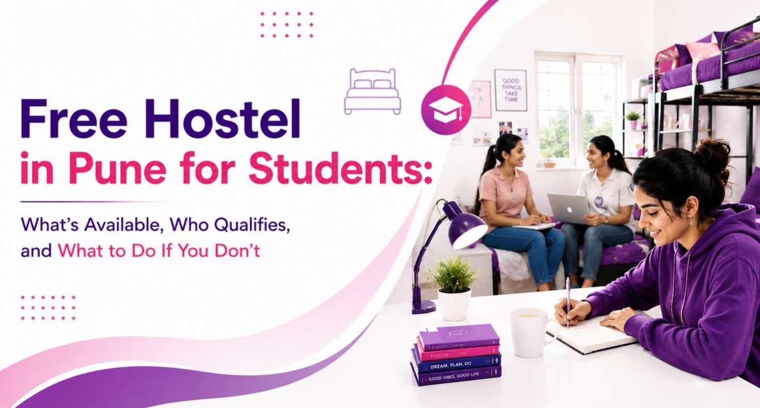 Free Hostel in Pune for Students- What's Available, Who Qualifies, and What to Do If You Don't