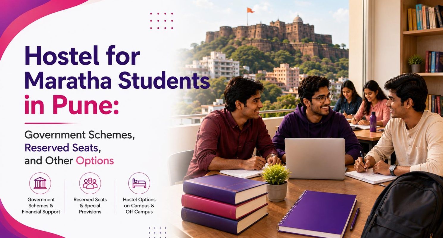 Hostel for Maratha Students in Pune- Government Schemes, Reserved Seats, and Other Options