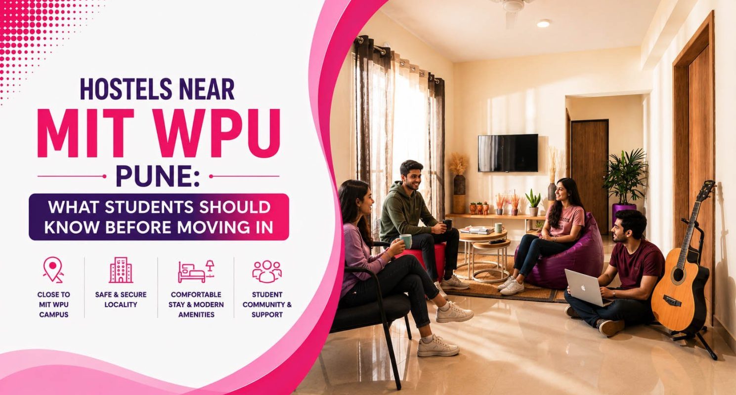 Hostels Near MIT WPU Pune- What Students Should Know Before Moving In