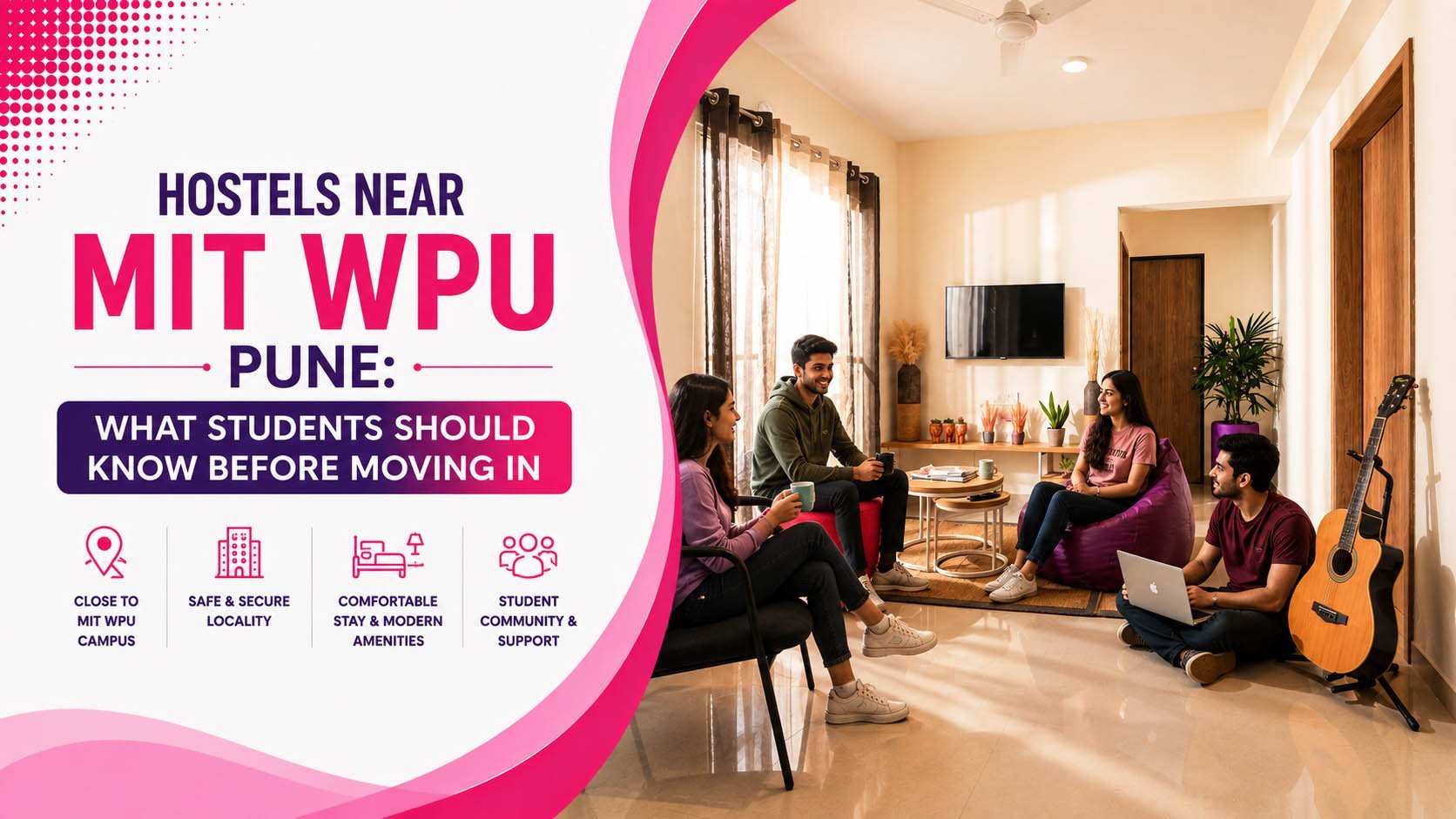 Hostels Near MIT WPU Pune- What Students Should Know Before Moving In