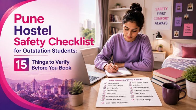 Pune Hostel Safety Checklist for Outstation Students- 15 Things to Verify Before You Book