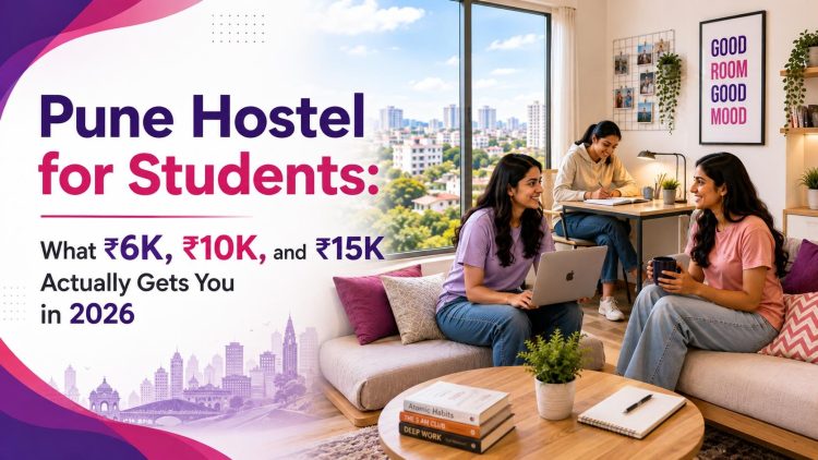 Pune-Hostel-for-Students--What-6K-10K-and-15K-Actually-Gets-You-in-2026-clean