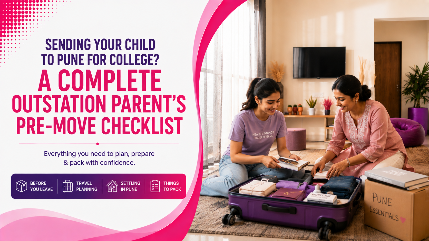Sending Your Child to Pune for College_ A Complete Outstation Parent's Pre-Move Checklist
