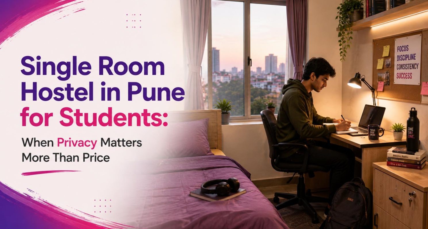 Single Room Hostel in Pune for Students- When Privacy Matters More Than Price