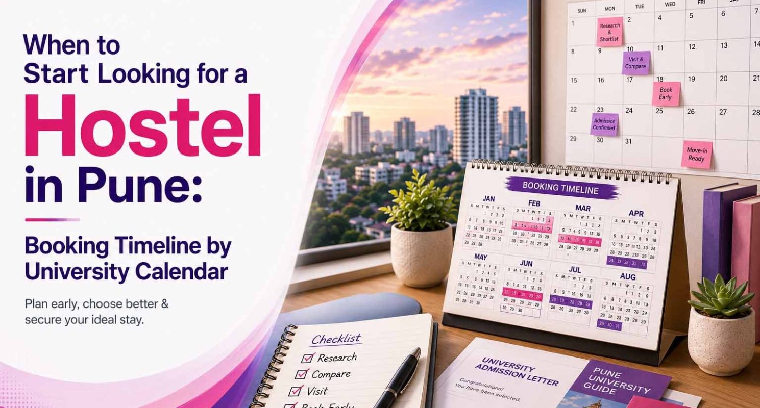 When-to-Start-Looking-for-a-Hostel-in-Pune--Booking-Timeline-by-University-Calendar-clean