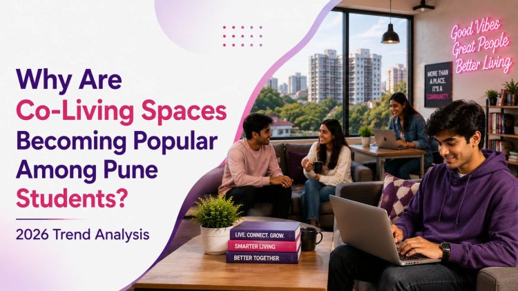 Why Are Co-Living Spaces Becoming Popular Among Pune Students_ 2026 Trend Analysis