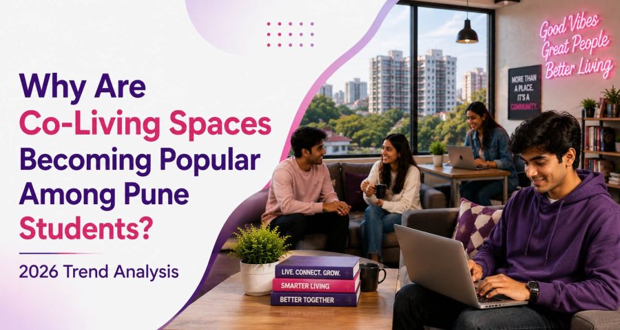 Why Are Co-Living Spaces Becoming Popular Among Pune Students_ 2026 Trend Analysis